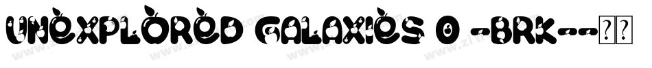 Unexplored Galaxies O -BRK-字体转换